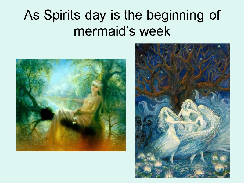 As Spirits day is the beginning of mermaid’s week